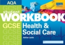 Image for AQA GCSE Health and Social Care : Student Workbook