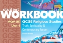 Image for AQA B GCSE Religious Studies : Unit 4 : Truth, Spirituality and Contemporary Issues