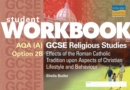 Image for AQA A GCSE Religious Studies : Effects of the Roman Catholic Tradition Upon Aspects of Christian Lifestyle and Behaviour : Option 2B : Workbook