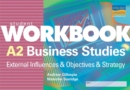 Image for A2 Business Studies: External Influences &amp; Objectives &amp; Strategy Workbook : Workbook