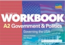 Image for A2 Government and Politics : Governing the USA : Student Workbook