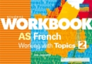 Image for AS French : Working with Topics : Bk. 2 : Student Workbook