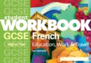 Image for GCSE French (Higher) : Education, Work and Travel : Workbook
