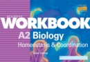 Image for A2 biology: Homeostasis &amp; coordination Student workbook