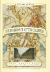 Image for The environs of Sutton Coldfield  : a history in maps