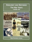 Image for Anglesey and Gwynedd : The War Years, 1939-45