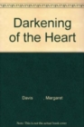 Image for A darkening of the heart