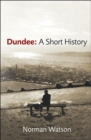 Image for Dundee  : a short history