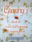 Image for Granny&#39;s Book of Good Old-fashioned Common Sense
