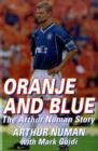 Image for Oranje and blue  : the Arthur Numan story