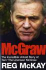 Image for McGraw  : the incredible untold story of  Tam &#39;the Licensee&#39; McGraw