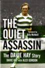 Image for The quiet assassin  : the Davie Hay story