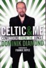 Image for celtic and me  : confessions from the jungle