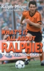 Image for What&#39;s it all about Ralphie?  : my story