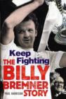 Image for Billy Bremner  : keep fighting
