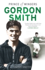 Image for Gordon Smith: Prince of Wingers