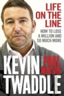 Image for Life on the line: how to lose a million and so much more