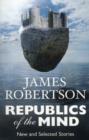 Image for Republics of the mind  : new &amp; selected stories