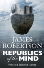 Image for Republics of the mind: new and selected stories