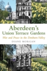 Image for Abderdeen&#39;s Union Terrace Gardens  : war and peace in the Denburn Valley