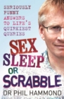 Image for Sex, sleep or scrabble?: seriously funny answers to life&#39;s quirkiest queries