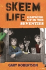 Image for Skeem life: growing up in the seventies