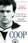 Image for Coop  : the life of Davie Cooper, Scottish football hero