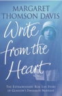Image for Write from the heart: the extraordinary real life story of Glasgow&#39;s favourite novelist