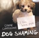 Image for Dog shaming  : canine confessions!