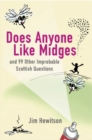 Image for Does anyone like midges?: and 99 other improbable Scottish questions : questions and answers from the letters page of the legendary Exploding Haggis