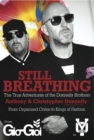 Image for Still breathing: the true adventures of the Donnelly brothers : &#39;from organised crime to kings of fashion&#39;