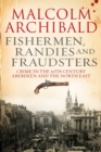 Image for Fishermen, randies and fraudsters  : crime in 19th century Aberdeen and the North East