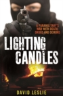 Image for Lighting candles: a paramilitary&#39;s war with death, drugs and demons