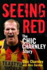 Image for Seeing red: the Chic Charnley story