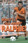 Image for What&#39;s it all about Ralphie?: my story