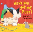 Image for Have You Got My Purr?