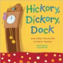 Image for Hickory, Dickory, Dock : And Other Favourite Nursery Rhymes