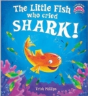 Image for The Little Fish Who Cried Shark!