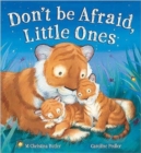 Image for Don&#39;t be afraid, little ones