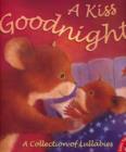 Image for A kiss goodnight  : a collection of lullabies