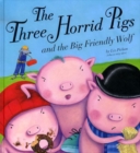 Image for The Three Horrid Pigs and the Big Friendly Wolf