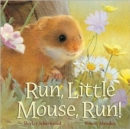 Image for Run, Little Mouse, Run!