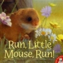 Image for Run, Little Mouse, Run!