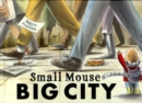 Image for Small mouse big city