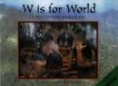 Image for W is for world  : a round-the-world ABC