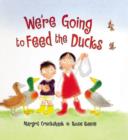 Image for We&#39;re Going to Feed the Ducks!