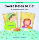 Image for Sweet dates to eat  : a Ramadan and Eid story