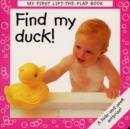 Image for Find my duck!  : a hide-and-seek surprise!