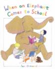 Image for When an Elephant Comes to School