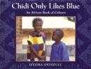 Image for Chidi Only Likes Blue Big Book : An African Book of Colours